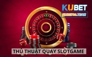 Các thủ thuật quay slotgame ấn tượng nhất 2023