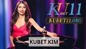 Kubet Kim và 5+ lời đồn xoay quanh nhà cái dành cho bạn